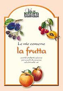 Le mie conserve. La frutta. Con 96 etichette adesive.pdf