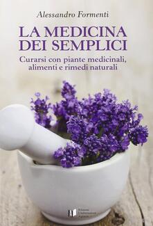 La medicina dei semplici. Curarsi con piante medicinali, alimenti e rimedi naturali.pdf
