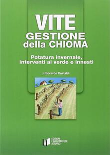 Vite. Gestione della chioma. Potatura invernale, interventi al verde e innesti.pdf