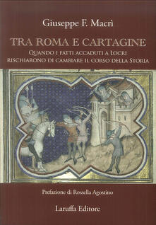 Tra Roma e Cartagine. Quando i fatti accaduti a Locri rischiarono di cambiare il corso della storia.pdf