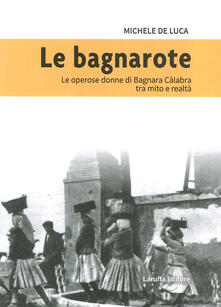 Le bagnarote. Le operose donne di Bagnara Calabra tra mito e realtà.pdf
