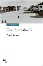 Libro Undici traslochi. Vita di Gemma Sandro Ottoni