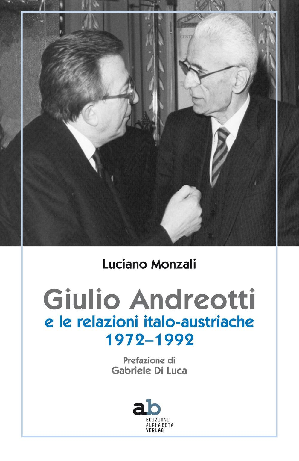 Image of Giulio Andreotti e le relazioni italo-austriache 1972-1992
