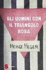 Libro Gli uomini con il triangolo rosa Heinz Heger