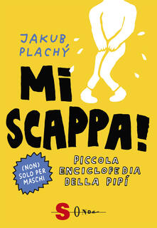Mi scappa! Piccola enciclopedia della pipì. Ediz. illustrata.pdf