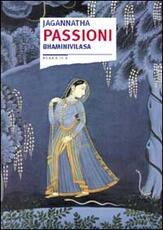 Libro Passioni. Bhaminivilasa Jagannatha