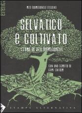 Libro Selvatico e coltivato. Storie di vita bioregionale