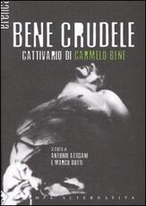 Libro Bene crudele. Cattivario di Carmelo Bene