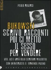 Bukowski Scrivo Racconti Poi Ci Metto Il Sesso Per Vendere Vita Vizi E Virtu Dello Scrittore Maledetto Pdf Epub Libri Scarica Chewvolbadapples Ilibridigiulia It