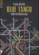 Libro Blue tango. Noir metropolitano Paolo Roversi