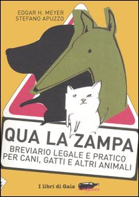 Image of Qua la zampa. Breviario legale e pratico per cani, gatti e altri animali