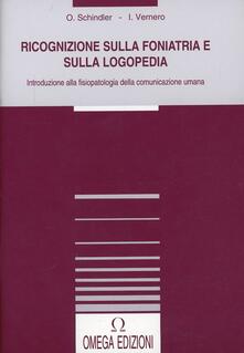 Ricognizione sulla foniatria e sulla logopedia. Introduzione alla fisioterapia della comunicazione umana.pdf