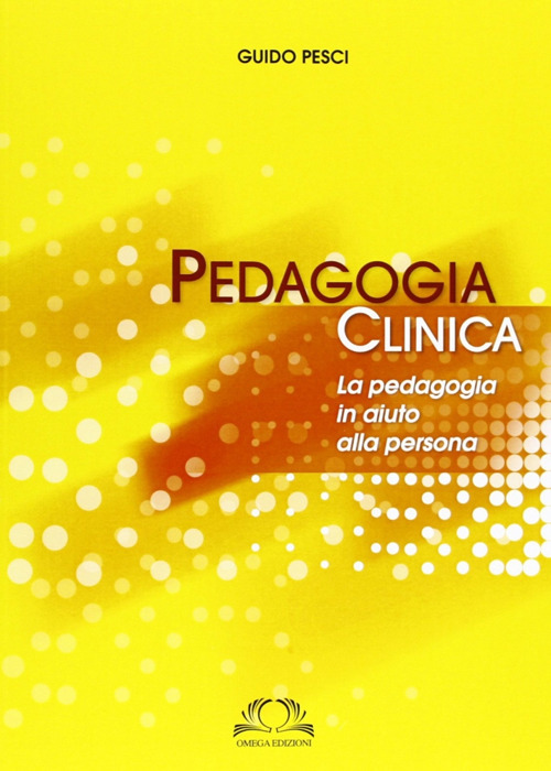 Image of Pedagogia clinica. La pedagogia in aiuto alle persone