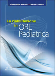 La riabilitazione in ORL pediatrica.pdf