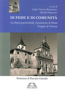 Di fede e di comunità. La chiesa parrocchiale Assunzione di Maria Vergine di Volvera.pdf