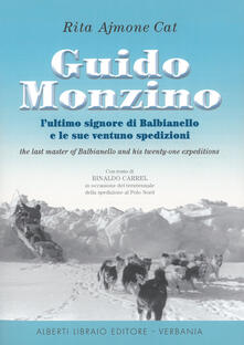 Guido Monzino. Lultimo signore di Balbianello e le sue 21 spedizioni. Ediz. italiana e inglese.pdf