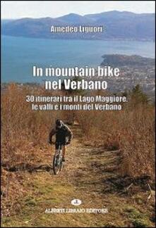 In mountain bike nel Verbano. 30 itinerari tra il lago Maggiore, le valli e i monti del Verbano.pdf