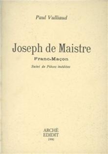 Joseph de Maistre franc-maçon. Suivi de pièces inédites.pdf