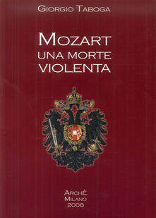 Mozart. Una morte violenta. Appendice dedicata al cranio di Mozart.pdf