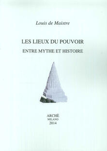 Les lieux du pouvoir entre mythe et histoire.pdf