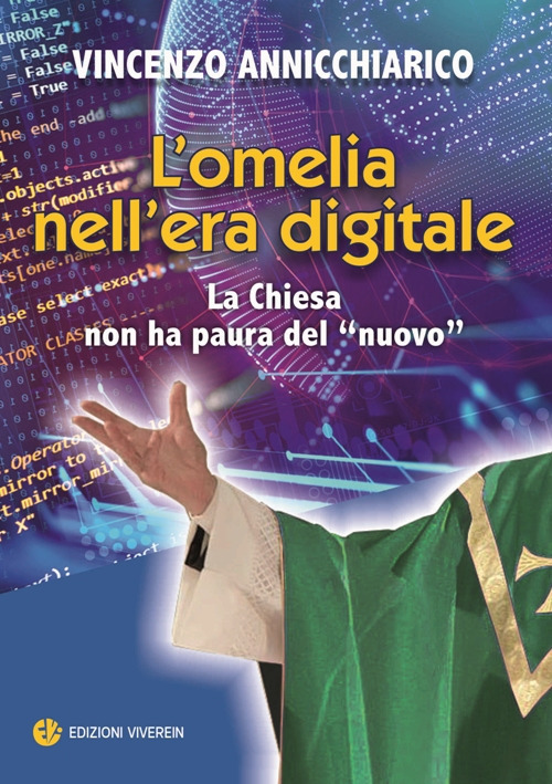 Image of L' omelia nell'era digitale. La Chiesa non ha paura del «nuovo»