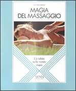 Libro Magia del massaggio. La salute nelle vostre mani Ouida West