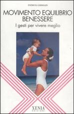 Libro Movimento equilibrio benessere. I gesti per vivere meglio Patrick Germain