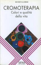 Libro Cromoterapia. Colori e qualità della vita Reuben B. Amber