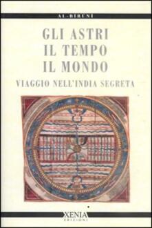 Gli astri, il tempo, il mondo. Viaggio nellIndia segreta.pdf