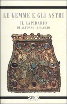 Le gemme e gli astri. Il lapidario di Alfonso il Saggio.pdf