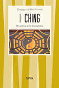 Libro I Ching. Un'antica arte divinatoria Giuseppina Merchionne