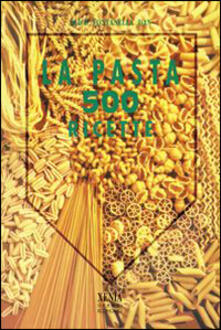 La pasta in 500 ricette.pdf