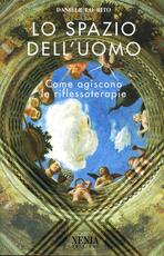 Libro Lo spazio dell'uomo. Come agiscono le riflessoterapie Daniele Lo Rito