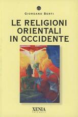 Libro Le religioni orientali in Occidente Giordano Berti