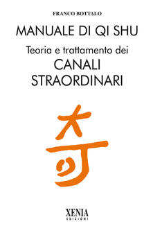 Manuale di qi shu. Teoria e trattamento dei canali straordinari.pdf