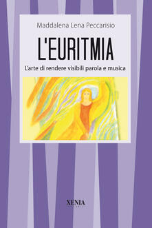 L euritmia. Larte di rendere visibili parola e musica.pdf