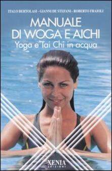 Leggereinsiemeancora.it Manuale di Woga e Aichi. Yoga e Tai Chi in acqua Image