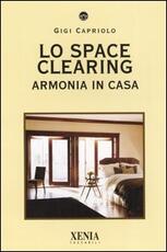 Libro Lo space cleaning. Armonia in casa Gigi Capriolo