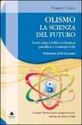 Libro Olismo. La scienza del futuro. Verso una civiltà ecologica, pacifica e consapevole Enrico Cheli