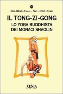 Il tong-zi-gong. Lo yoga buddhista dei monaci Shaolin.pdf