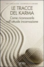 Libro Le tracce del karma. Come riconoscerle nell'attuale incarnazione Pia Vercellesi Giampaolo Gasparri