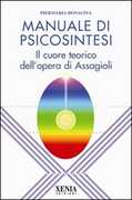 Libro Manuale di psicosintesi. Il cuore teorico dell'opera di Assagioli Pier Maria Bonacina