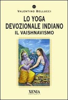 Lo yoga devozionale indiano. Il vaishnavismo.pdf