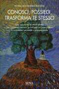 Libro Conosci, possiedi, trasforma te stesso. Una raccolta di strumenti pratici per l'armonia interiore, lo sviluppo del potenziale e la psicosintesi personale... Petra Guggisberg Nocelli