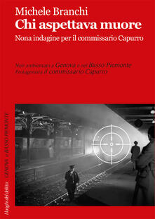 Chi aspettava muore. Nona indagine per il commissario Capurro.pdf