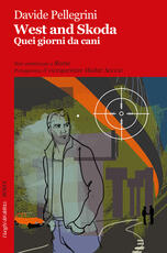 Libro West and Skoda. Quei giorni da cani Davide Pellegrini