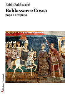 Baldassarre Cossa papa e antipapa.pdf