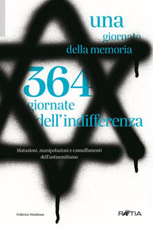 Una giornata della memoria. 364 giornate dell'indifferenza - Federico Steinhaus - copertina