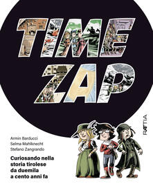 Time zap. Curiosando nella storia tirolese da duemila a cento anni fa.pdf