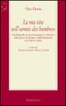 La mia vita nell«Armée des hombres». Autobiografia di un protagonista e testimone della guerra di Spagna e della Resistenza in Francia e Italia.pdf